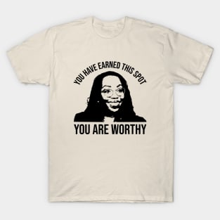 Ketanji Brown Jackson - You have earned this spot (in black) T-Shirt